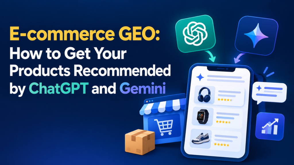 E-commerce GEO infographic showing how to get products recommended by ChatGPT and Gemini.