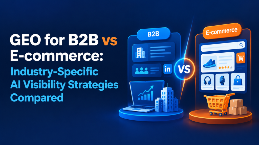 GEO for B2B vs e-commerce AI visibility strategies graphic on a dark blue background.